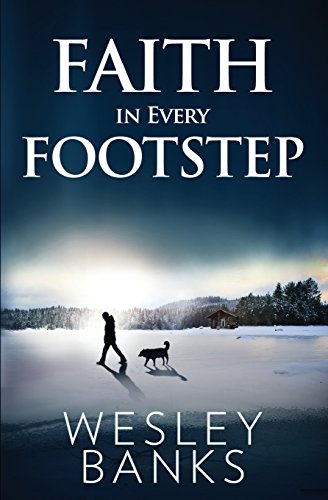 Stock image for Faith In Every Footstep (Kyle Walker - Book 1) for sale by SecondSale