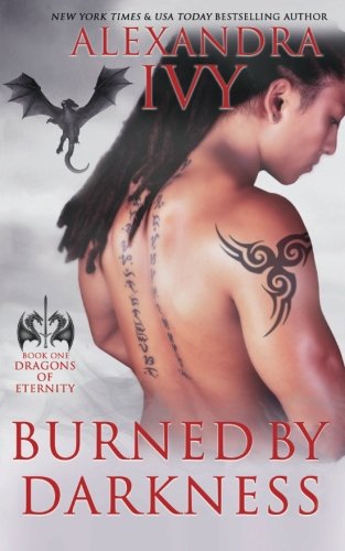 Beispielbild fr Burned by Darkness (Dragons of Eternity) (Volume 1) zum Verkauf von Half Price Books Inc.