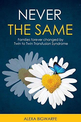 Beispielbild fr Never the Same Families Forever Changed by Twin to Twin Transfusion Syndrome zum Verkauf von PBShop.store US