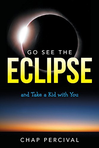Beispielbild fr Go See the Eclipse : And Take a Kid with You zum Verkauf von Better World Books