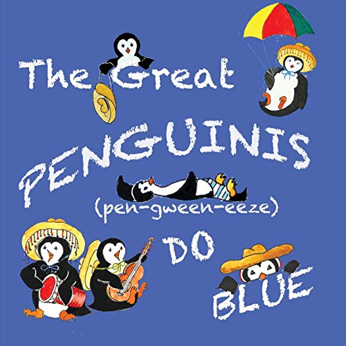 9780986198700: The Great Penguinis (pen-gween-eeze) Do Blue