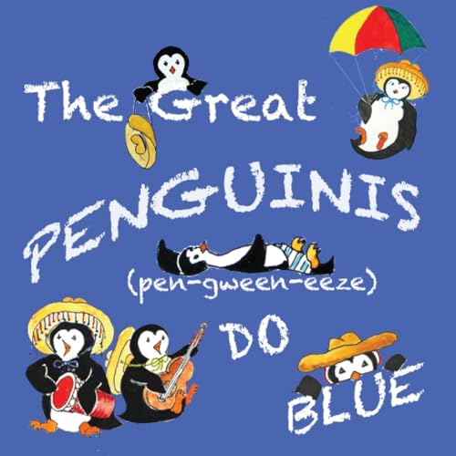 9780986198700: The Great Penguinis (pen-gween-eeze) Do Blue
