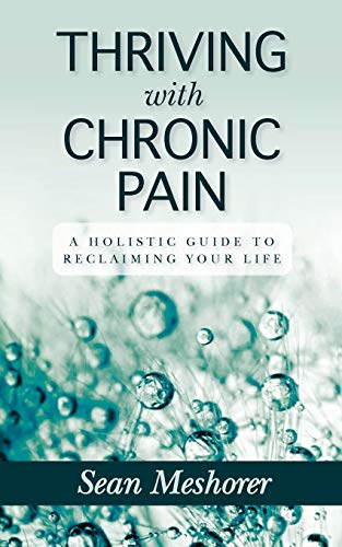 Beispielbild fr Thriving with Chronic Pain: A Holistic Guide to Reclaiming Your Life zum Verkauf von ThriftBooks-Atlanta