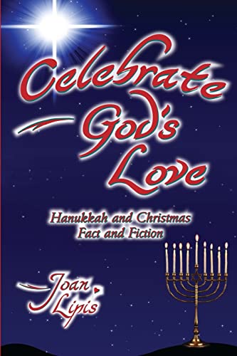 Beispielbild fr Celebrate God's Love: Hanukkah and Christmas Fact and Fiction zum Verkauf von Lucky's Textbooks