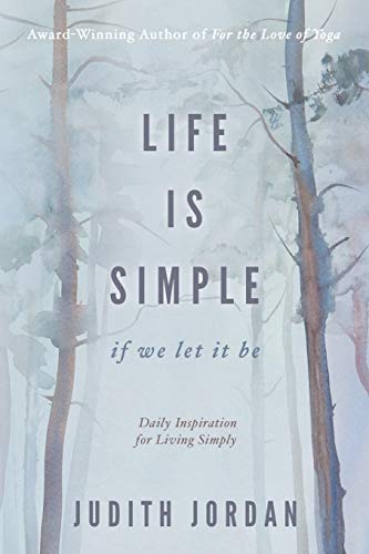 Beispielbild fr Life Is Simple: if we let it be: Daily Inspiraton for Living Simply zum Verkauf von BooksRun