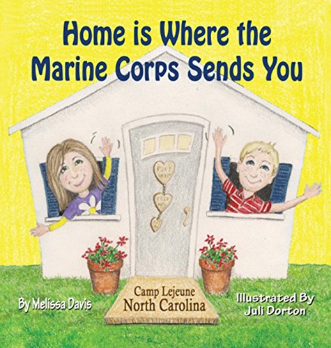 9780986213175: Home Is Where the Marine Corps Sends You: Camp Lejeune, North Carolina