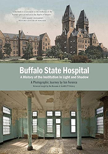 Stock image for Buffalo State Hospital: A History of the Institution in Light and Shadow for sale by Mr. Bookman