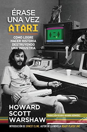 Imagen de archivo de rase una Vez Atari: Como Logre Hacer Historia Destruyendo una Industria (Spanish Edition) a la venta por GF Books, Inc.