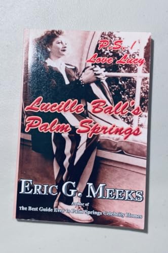 Beispielbild fr P.S. I Love Lucy: Lucille Ball's Palm Springs zum Verkauf von SecondSale