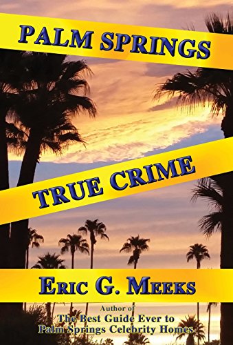 Beispielbild fr Palm Springs True Crime zum Verkauf von Lakeside Books