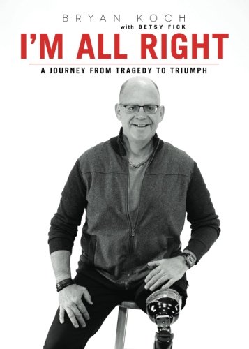 Imagen de archivo de I'm All Right: A Journey from Tragedy to Triumph a la venta por ThriftBooks-Dallas