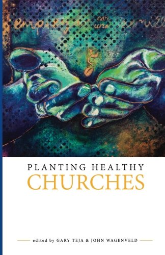 Stock image for Planting Healthy Churches for sale by Blue Vase Books