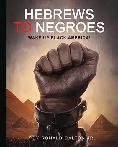 Beispielbild fr HEBREWS TO NEGROES: WAKE UP BLACK AMERICA! zum Verkauf von Ergodebooks