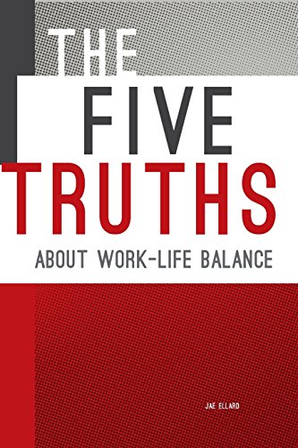 9780986238703: The Five Truths about Work-life Balance