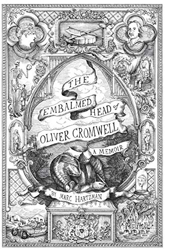 Stock image for The Embalmed Head of Oliver Cromwell - A Memoir: The Complete History of the Head of the Ruler of the Commonwealth of England, Scotland and Ireland, . Tales and Gathered Illustrations Until for sale by Books Unplugged