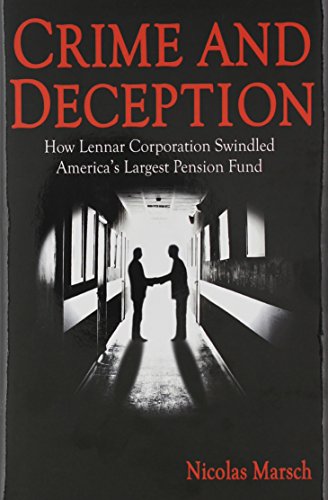 Stock image for Crime and Deception: How Lennar Corporation Swindled America's Largest Pension Fund for sale by Lucky's Textbooks