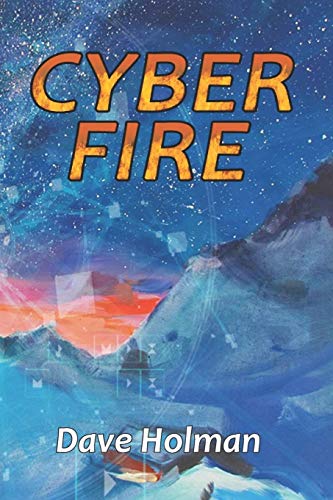 Imagen de archivo de Cyber Fire: An Action Novel of Cyberwar and Climate Change a la venta por WorldofBooks