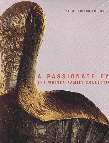 Stock image for A Passionate Eye : the Weiner Family Collection for sale by Better World Books: West