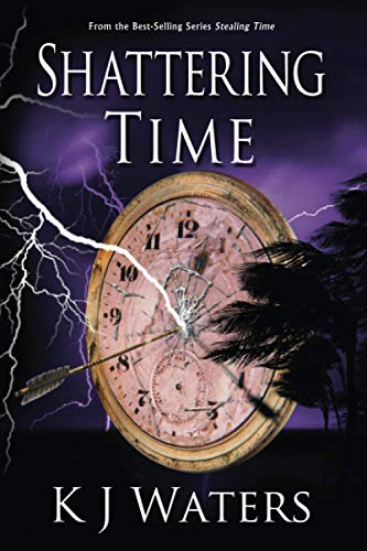 Beispielbild fr Shattering Time: Book 2 (Stealing Time Series) zum Verkauf von Books-FYI, Inc.