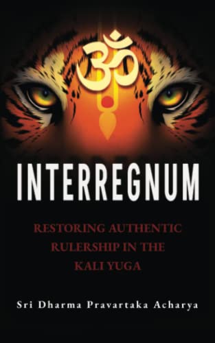 Imagen de archivo de Interregnum: Restoring Authentic Rulership in the Kali Yuga a la venta por GF Books, Inc.