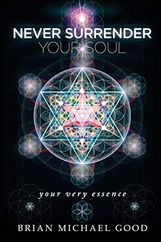 Stock image for Never Surrender Your Soul: "your very essence" (Self-Help Books: Spiritual Growth, Personal Growth, Inspirational, Motivational, Happiness Books) (Volume 1) for sale by GF Books, Inc.