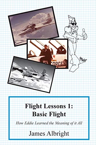 Immagine dell'editore per Flight Lessons 1 : Basic Flight: How Eddie Learned the Meaning of it All venduto da Buchpark