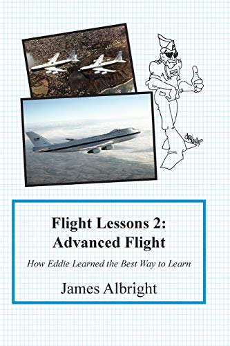 Stock image for Flight Lessons 2: Advanced Flight: How Eddie Learned the Best Way to Learn (2) for sale by Books From California