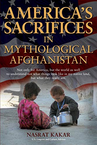 Beispielbild fr America's Sacrifices in Mythological Afghanistan zum Verkauf von Wonder Book