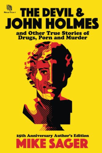 9780986267918: The Devil and John Holmes-25th Anniversary Author's Edition: And Other True Stories of Drugs, Porn and Murder