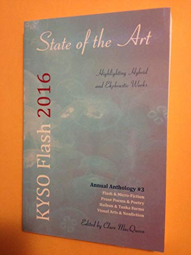 Beispielbild fr State of the Art: KYSO Flash Anthology 2016 zum Verkauf von Dogwood Books