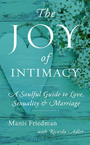 Stock image for The Joy of Intimacy: A Soulful Guide to Love, Sexuality, and Marriage for sale by SecondSale