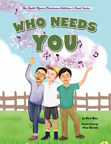 Imagen de archivo de Who Needs You: Teaching Children Their Purpose (The Rabbi Manis Friedman Children's Book Series) a la venta por SecondSale