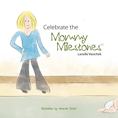 Beispielbild fr Celebrate the Mommy Milestones zum Verkauf von Goodwill