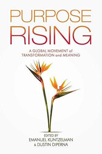 Stock image for Purpose Rising: A Global Movement of Transformation and Meaning for sale by Patrico Books