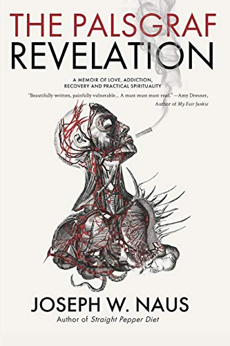 Beispielbild fr The Palsgraf Revelation: A Memoir of Love, Addiction, Recovery and Practical Spirituality zum Verkauf von HPB-Diamond