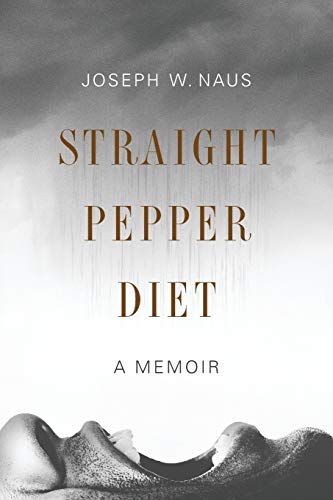 9780986283390: Straight Pepper Diet: A Memoir