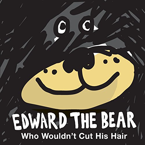 Imagen de archivo de Edward the Bear Who Wouldn't Cut His Hair a la venta por Lucky's Textbooks