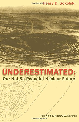 Beispielbild fr Underestimated: Our Not So Peaceful Nuclear Future (Full Color Version) zum Verkauf von Wonder Book