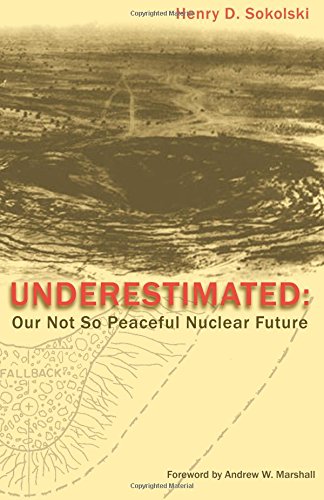 Stock image for Underestimated: Our Not So Peaceful Nuclear Future (Full Color Version) for sale by Wonder Book