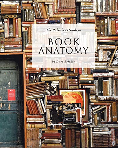 Beispielbild fr The Publisher's Guide to Book Anatomy zum Verkauf von Lucky's Textbooks