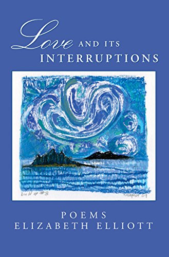 Stock image for Love and Its Interruptions: Poems for sale by Revaluation Books