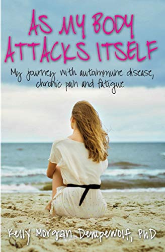 Stock image for As my body attacks itself: My journey with autoimmune disease, chronic pain & fatigue for sale by Wonder Book