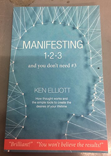 Beispielbild fr Manifesting 1, 2, 3. and You Don't Need #3: How Thought Works and the Simple Tools to Create the Desires of Your Lifetime zum Verkauf von medimops