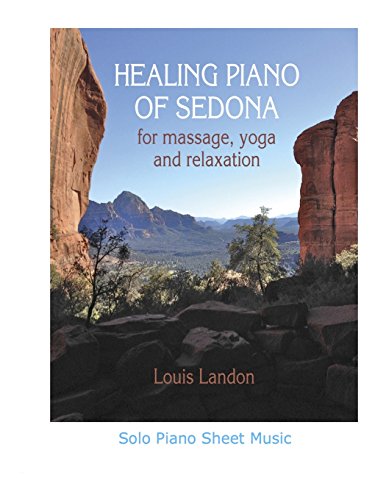 9780986306280: Healing Piano of Sedona for massage, yoga and relaxation: Solo Piano Sheet Music