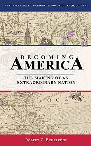 Stock image for Becoming America: The Making of an Extraordinary Nation for sale by SecondSale