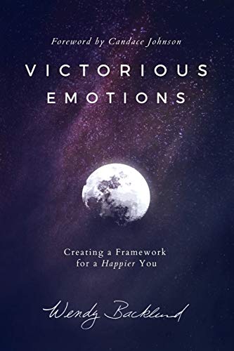 Beispielbild fr Victorious Emotions: Creating a Framework for a Happier You zum Verkauf von SecondSale