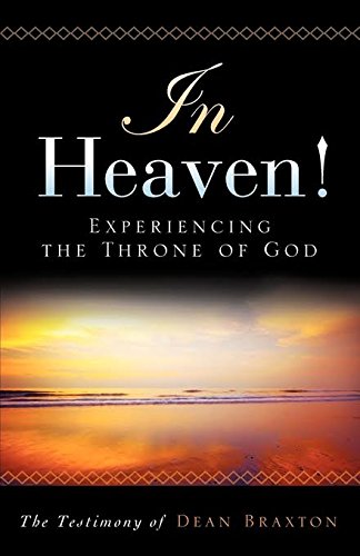 Stock image for In Heaven! Experiencing the Throne of God (2nd Edition) for sale by BooksRun