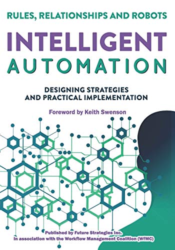 Imagen de archivo de Intelligent Automation: Rules, Relationships and Robots a la venta por Books Unplugged