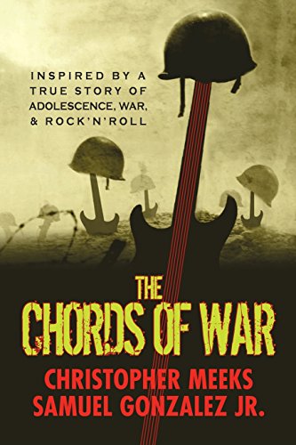 Beispielbild fr The Chords of War: A Novel Inspired by a True Story of Adolescence, War, and Rock 'n' Roll zum Verkauf von THE SAINT BOOKSTORE