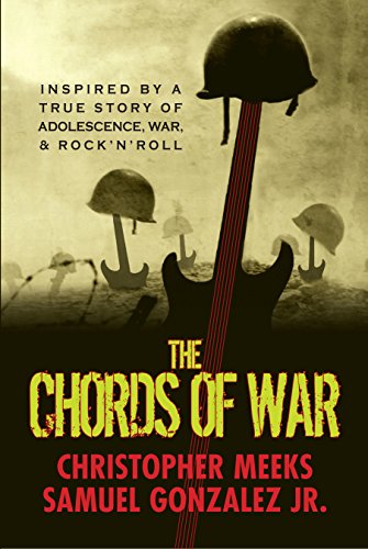 Imagen de archivo de The Chords of War: A Novel Inspired by a True Story of Adolescence, War, and Rock 'n' Roll a la venta por Lakeside Books